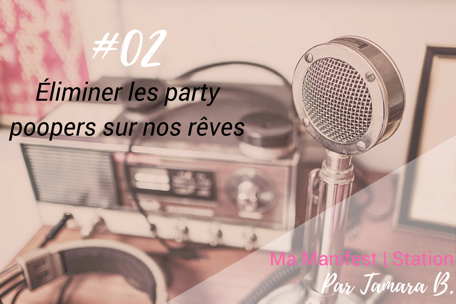 Podcast #2: Éliminer les party poopers sur nos rêves