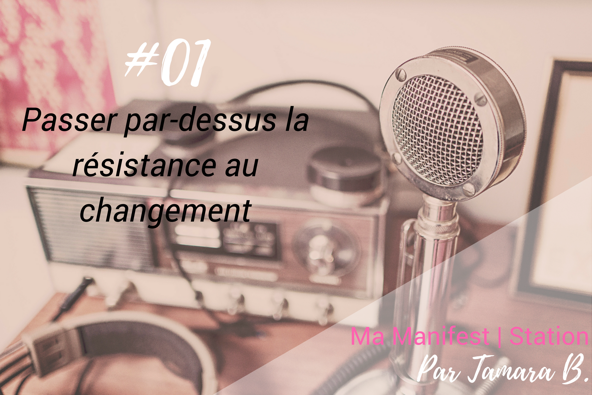 Podcast #1: Passer par-dessus la résistance au changement