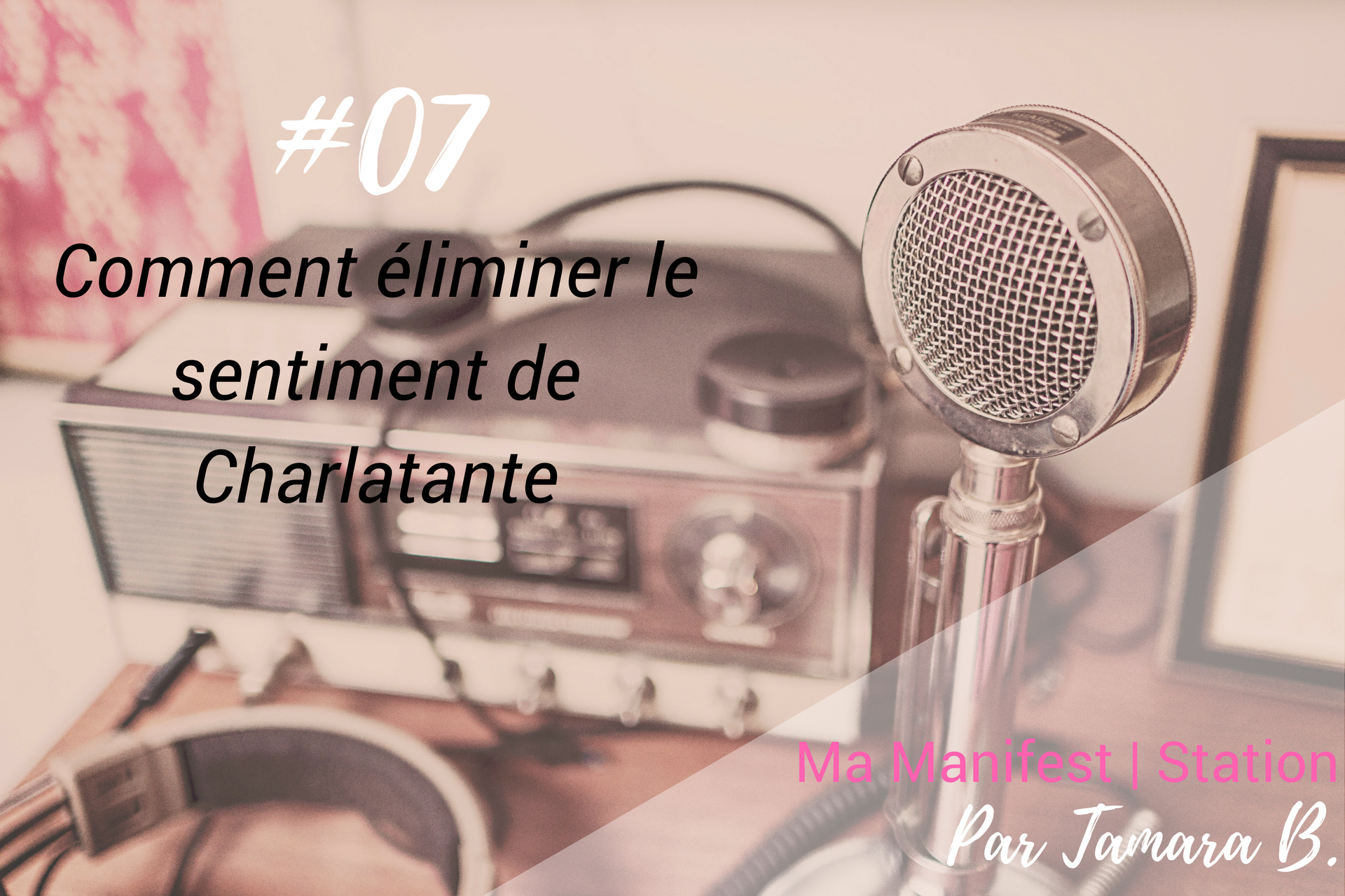 Podcast #7: Comment éliminer le sentiment de Charlatante