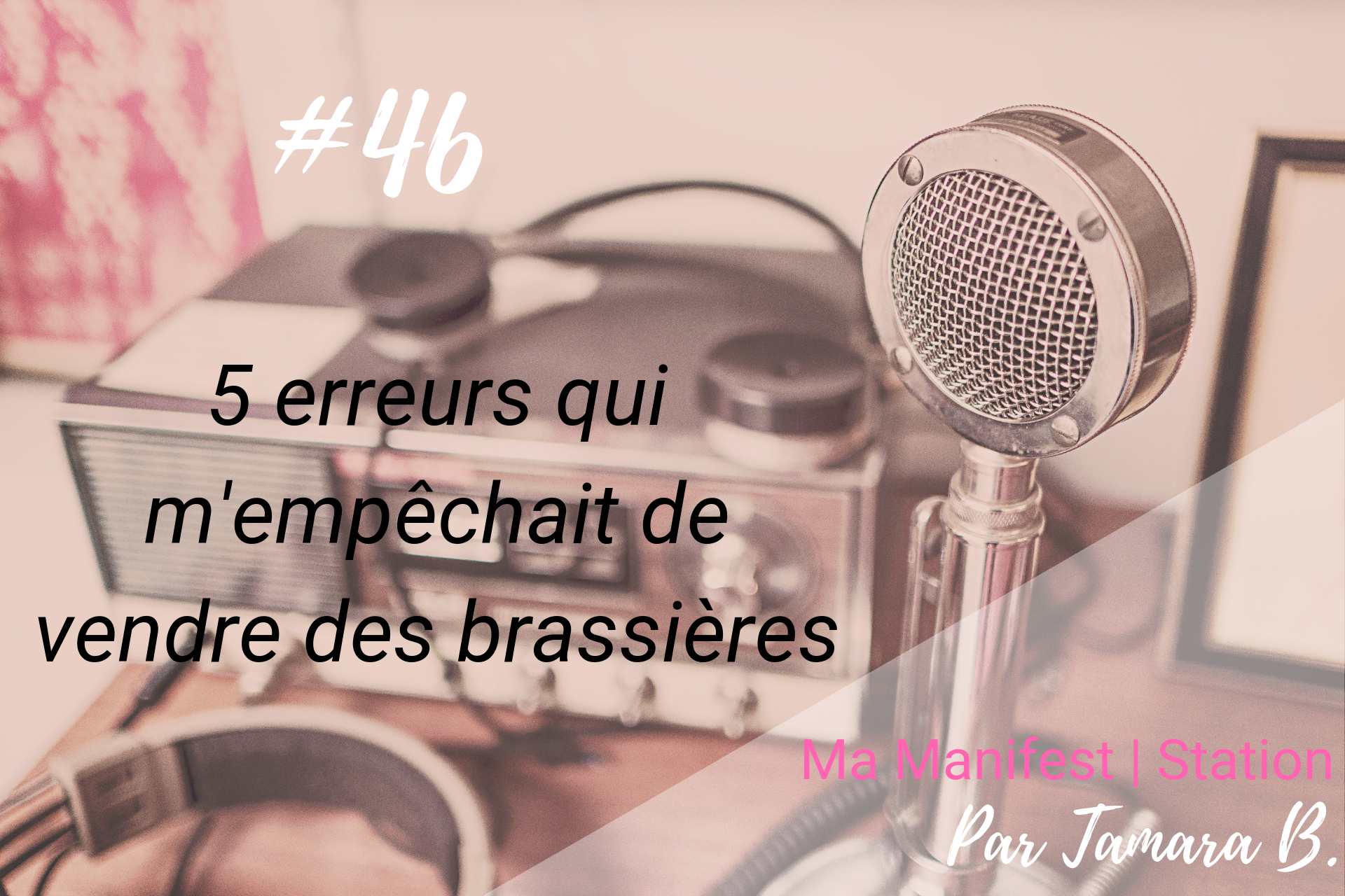 Épisode #46: 5 erreurs qui m’empêchait de vendre des brassières