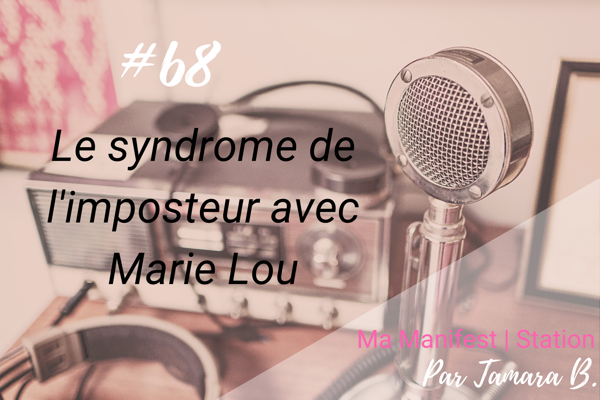 Épisode #68: Le syndrome de l’imposteur avec Marie Lou