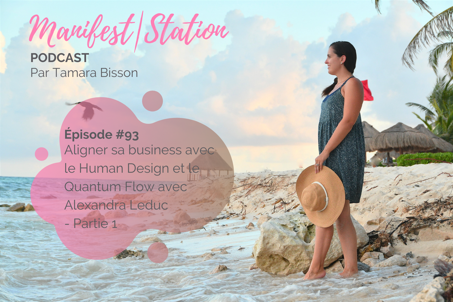 Épisode #93: Aligner sa business avec le Human Design et le Quantum Flow avec Alexandra Leduc – Partie 1